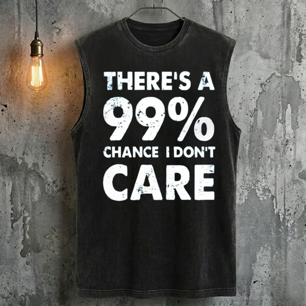 There's A 99% Chance I Don't Care Tank Top