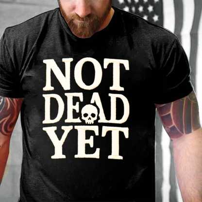 Not Dead Yet Skull T-Shirts
