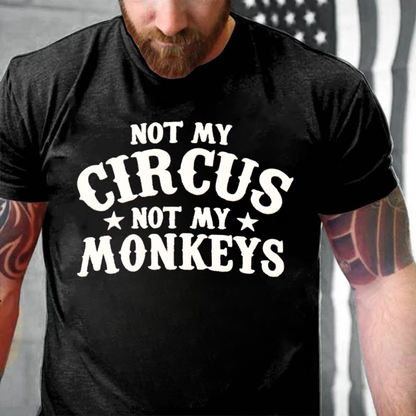 Not My Circus Not My Monkeys T-Shirts