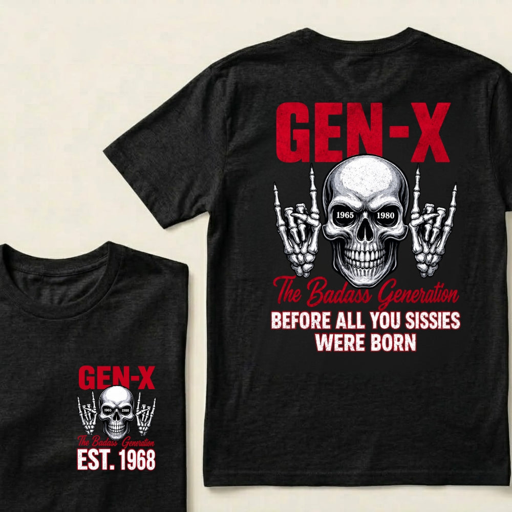 Custom EST.Year GEN-X The Badass Generation Before All You Sissies Were Born Skull Hand Sign Graphic T-Shirt