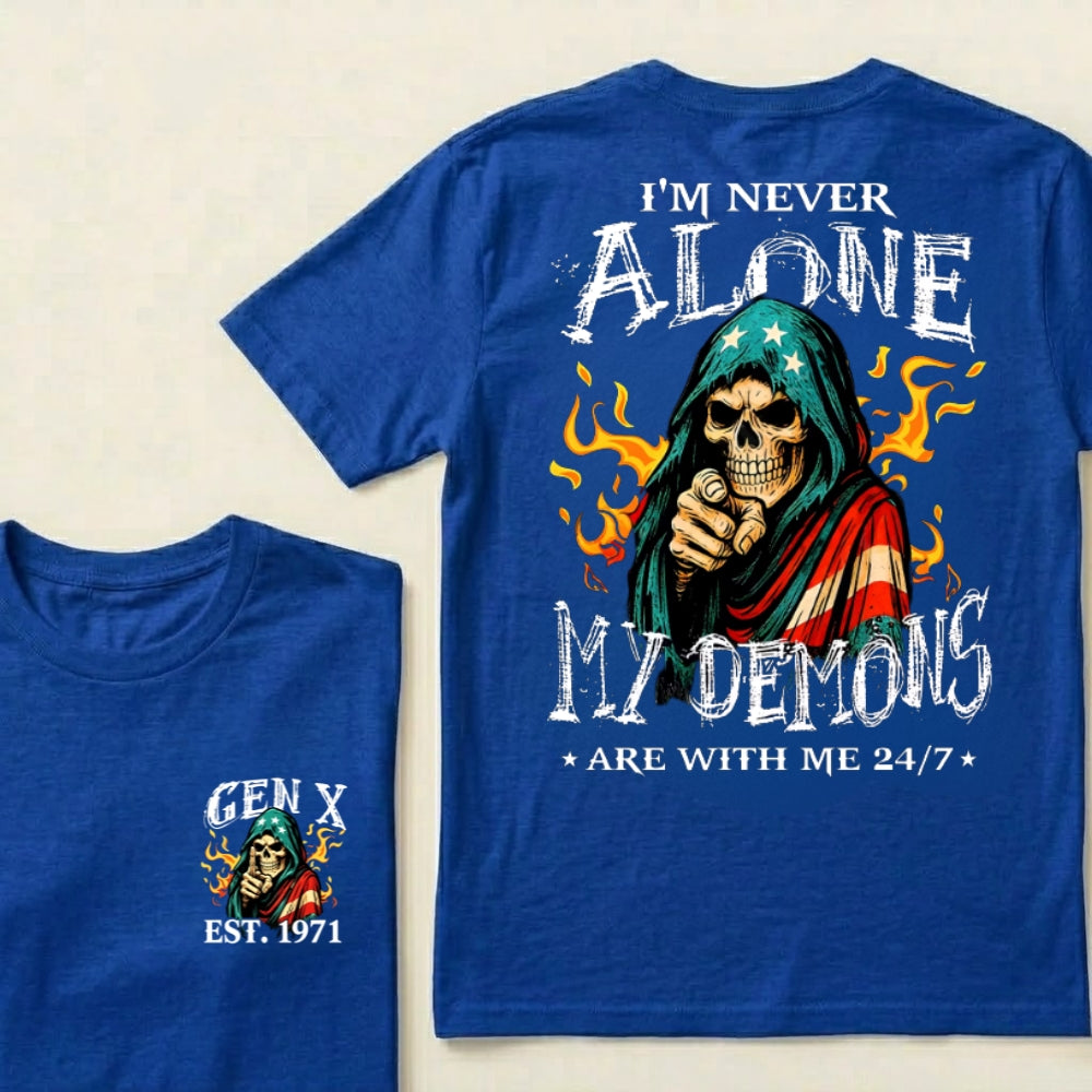 Custom EST.Year I'm Never Alone My Demons Are With Me 24/7 T-Shirts