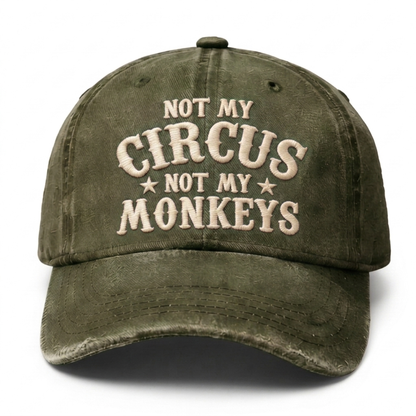 Not My Circus Not My Monkeys Embroidery Cap