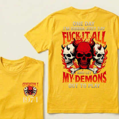 One Day I'm Gonna Just Say Fuck It All And Let My Demons Out To Play Graphic T-Shirt