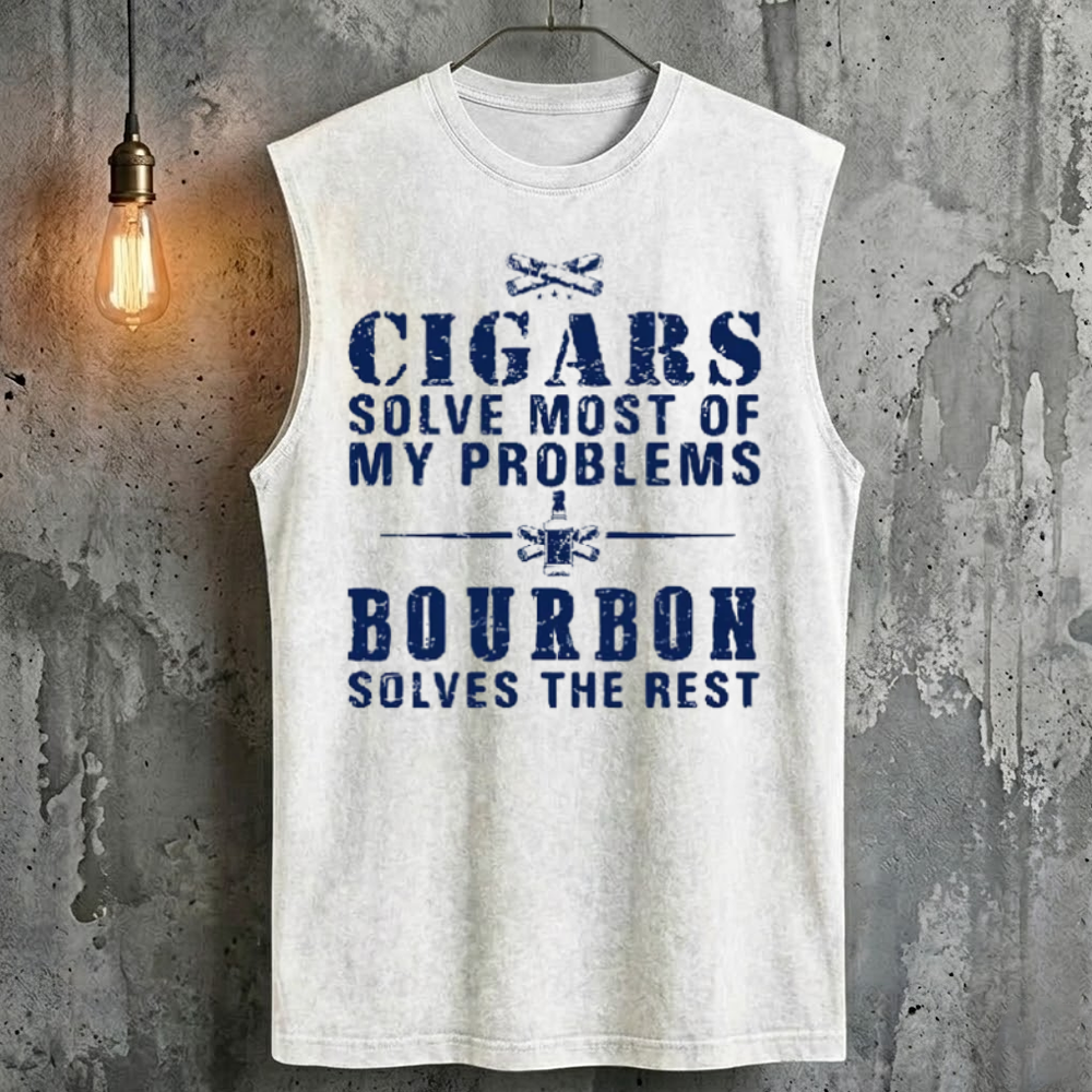 Cigars Solve Most Of My Problems Bourbon Solves The Rest Tank Top