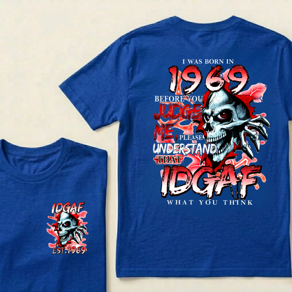 Custom EST.Year I Was Born In 1969 IDGAF What You Think Skull Graphic T‑Shirt