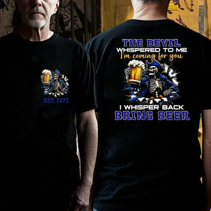 Custom EST.Year The Devil Whispered To Me I'm Coming For You I Whisper Back Bring Beer T-Shirts