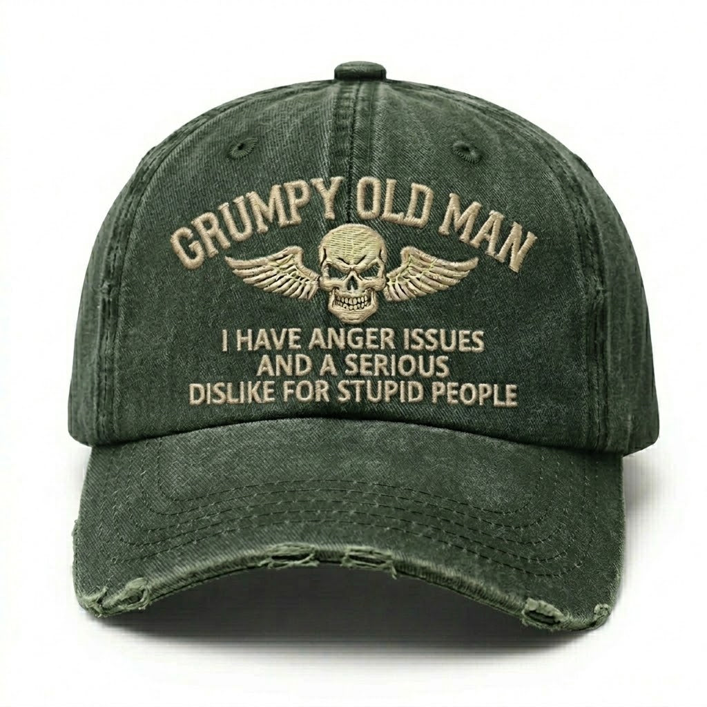 Grumpy Old Man I Have Anger Issues And A Serious Dislike For Stupid People Embroidery Cap