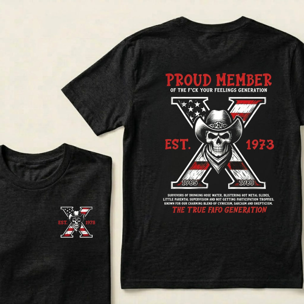 Proud Member Of The Fuck Your Feelings Custom Generation X Year T‑Shirt
