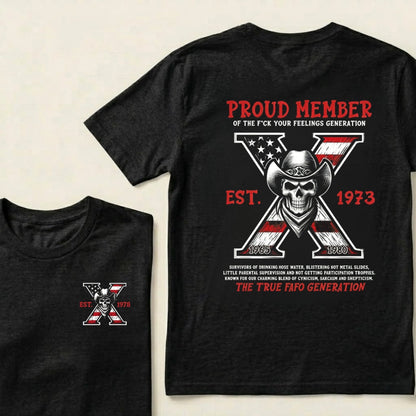 Proud Member Of The Fuck Your Feelings Custom Generation X Year T‑Shirt