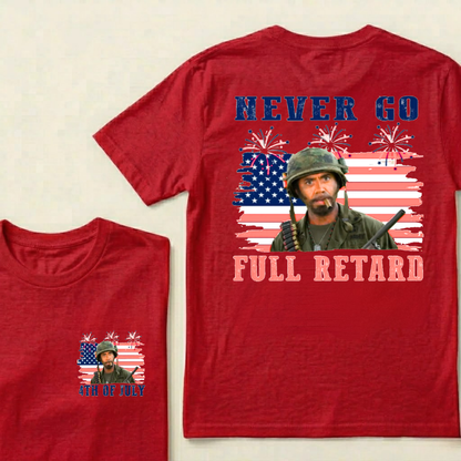 Never Go Full Retard American Flag 4th Of July Fireworks Graphic T-Shirt