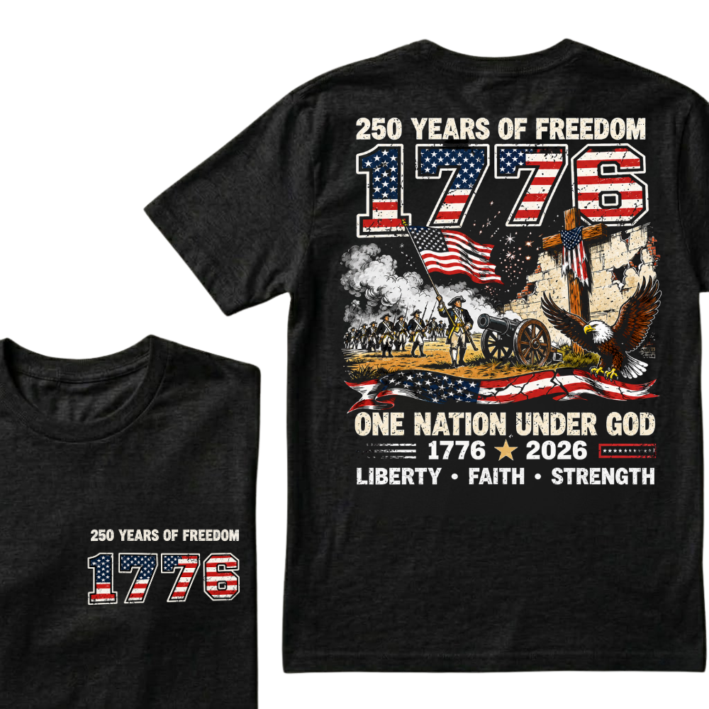 250 Years Of Freedom One Nation Under God Liberty • Faith • Strength Tshirts