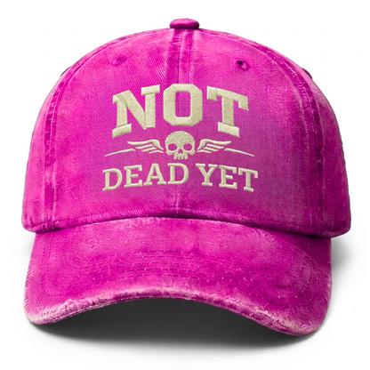 Vintage Wash "Not Dead Yet" Embroidered Cap
