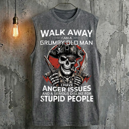 Walk Away I Am A Grumpy Old Man I Have Anger Issues And A Serious Dislike For Stupid People Tank Top