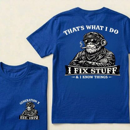 Custom Year That's What I Do I Fix Stuff & I Know Things T-shirt