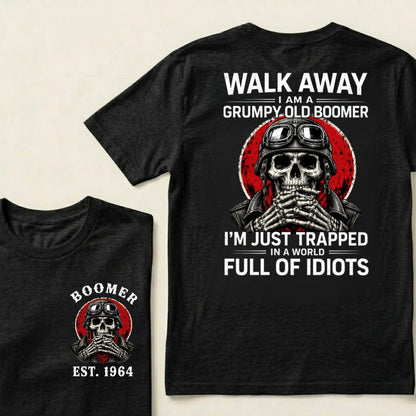 Custom EST.Year Walk Away I Am A Grumpy Old Boomer I'm Just Trapped In A World Full Of Idiots Graphic T-Shirt