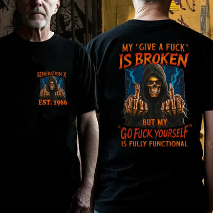 Custom EST.Year My "Give A Fuck" Is Broken But My "Go Fuck Yourself" Is Fully Functional Graphic T-Shirt