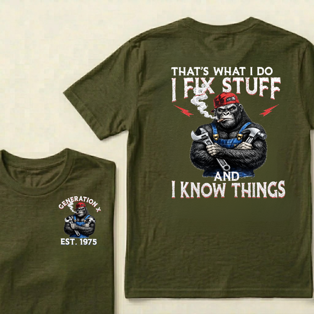 Custom EST.Year That’s What I Do I Fix Stuff And I Know Things Tee