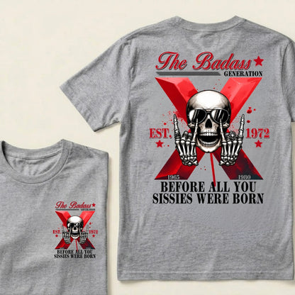 The Badass Generation Before All You Sissies Were Born Custom GenX Year T‑Shirt