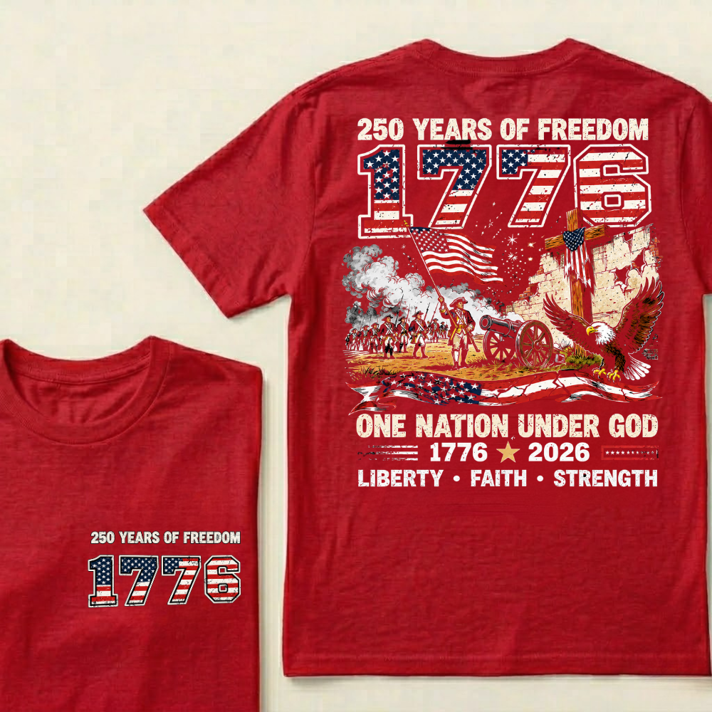 250 Years Of Freedom One Nation Under God Liberty • Faith • Strength Tshirts