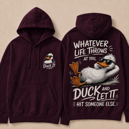 Whatever Life Throws at You – Duck It Hoodie
