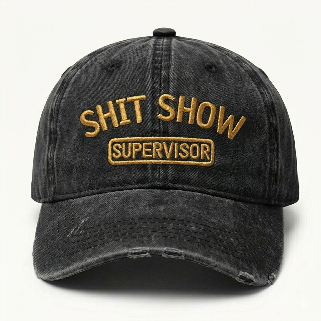 Shit Show Supervisor Embroidery Cap