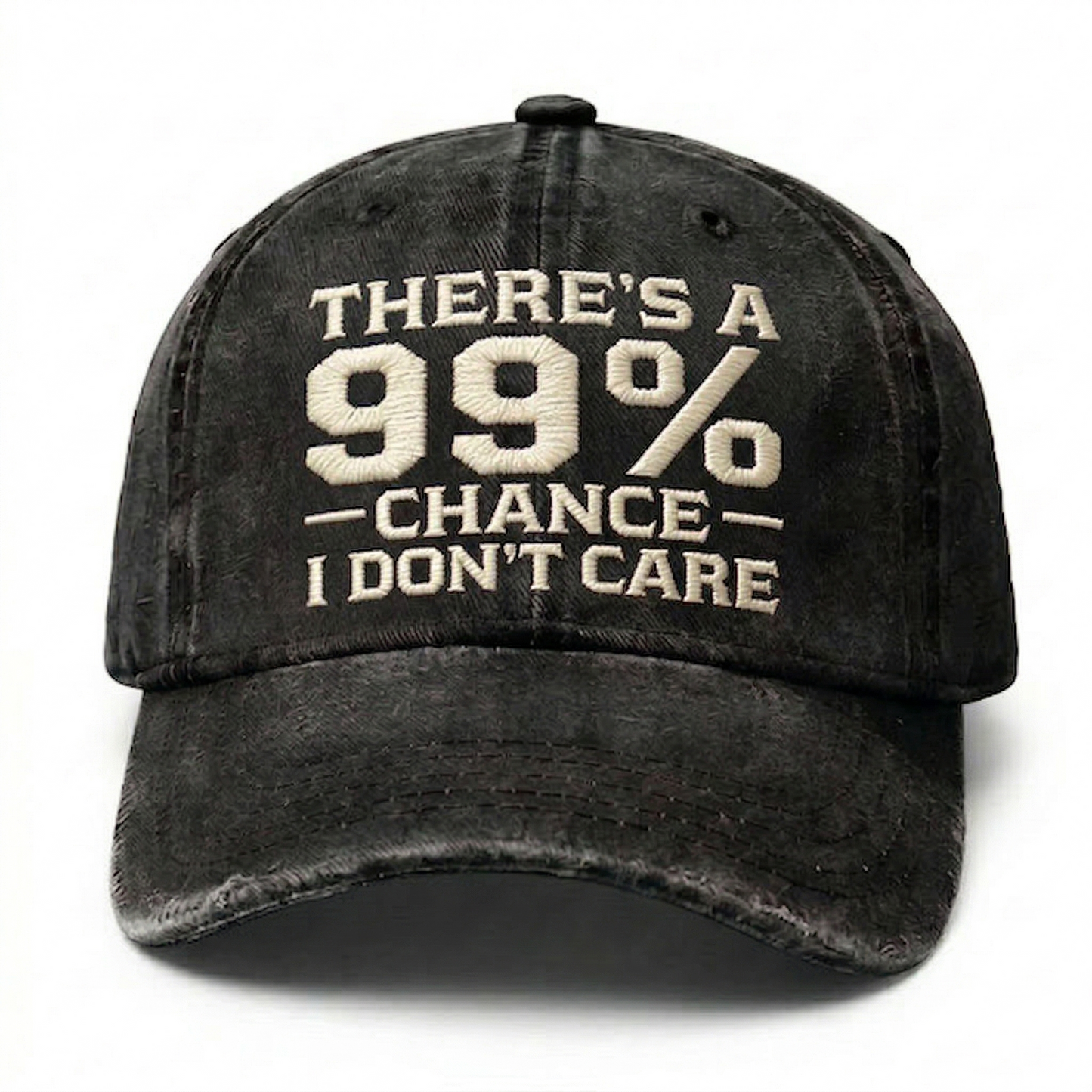 There's A 99% Chance I Don't Care Embroidery Cap
