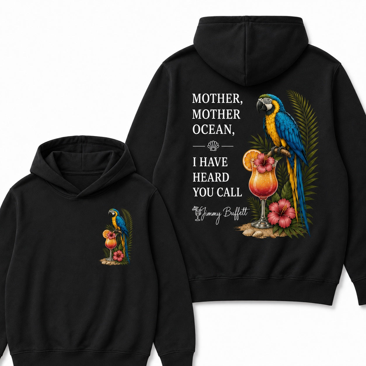 Jimmy Buffett Mother,Mother Ocean,I have Heard You Call Hoodies