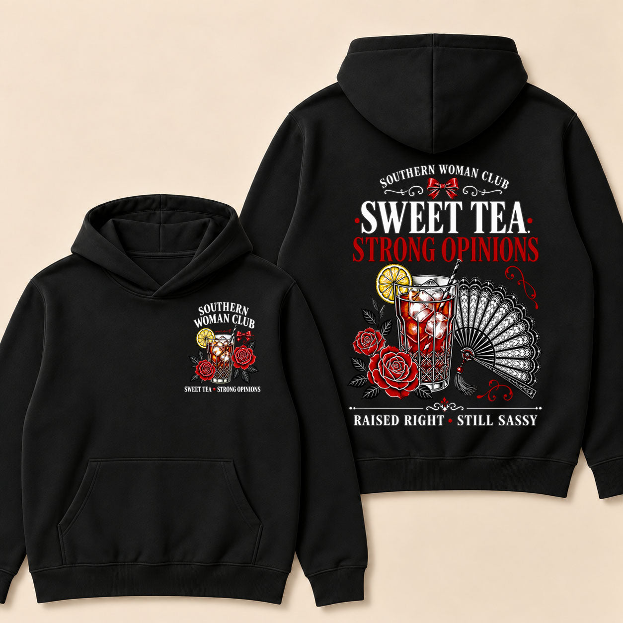Southern Woman Club Sweet Tea Strong Opinions Raised Right • Still Sassy Hoodie