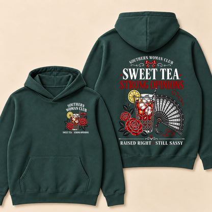 Southern Woman Club Sweet Tea Strong Opinions Raised Right • Still Sassy Hoodie