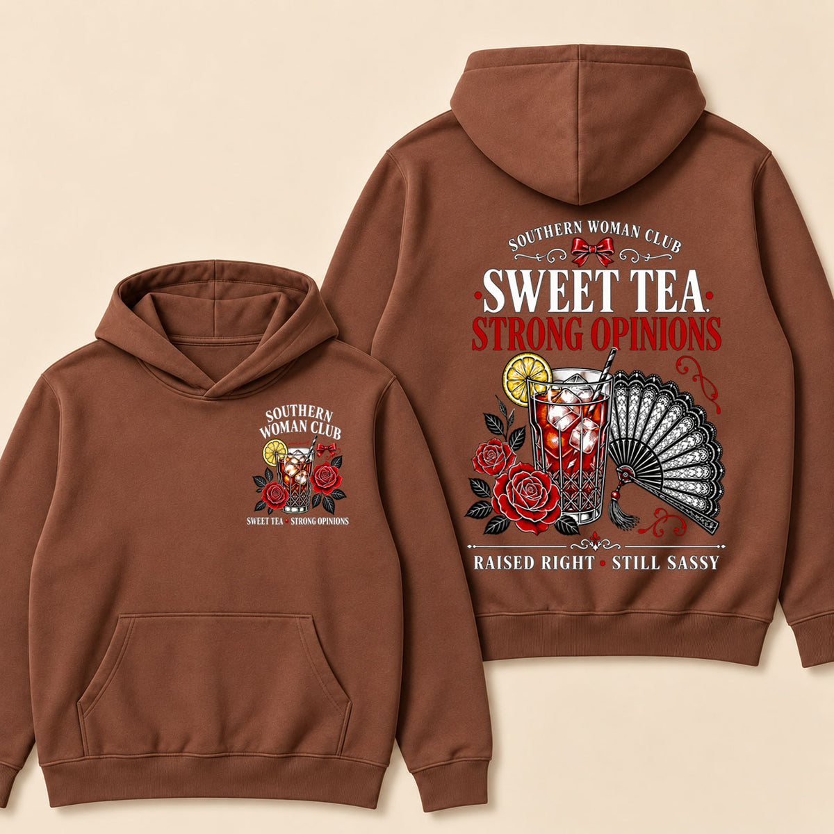 Southern Woman Club Sweet Tea Strong Opinions Raised Right • Still Sassy Hoodie
