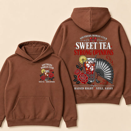 Southern Woman Club Sweet Tea Strong Opinions Raised Right • Still Sassy Hoodie