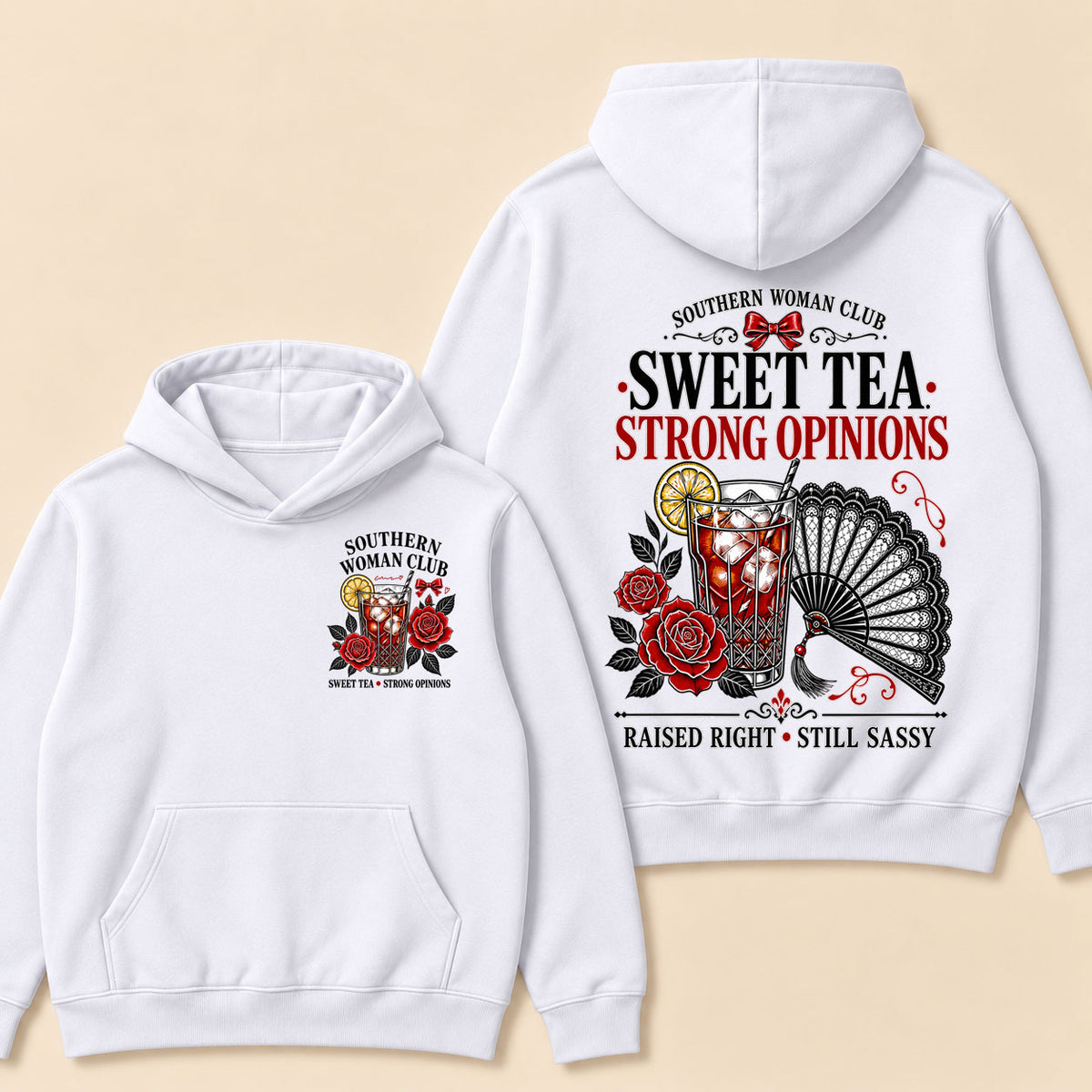 Southern Woman Club Sweet Tea Strong Opinions Raised Right • Still Sassy Hoodie