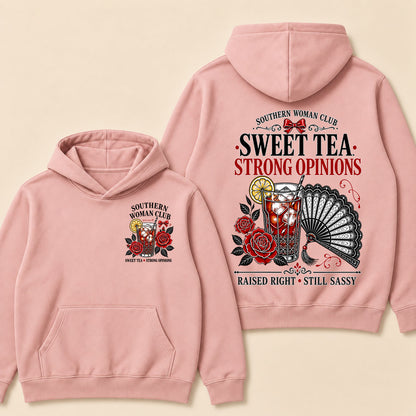 Southern Woman Club Sweet Tea Strong Opinions Raised Right • Still Sassy Hoodie