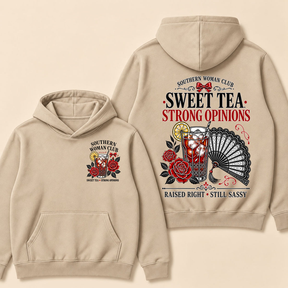Southern Woman Club Sweet Tea Strong Opinions Raised Right • Still Sassy Hoodie