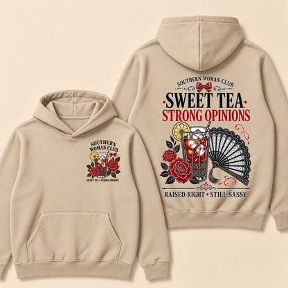 Southern Woman Club Sweet Tea Strong Opinions Raised Right • Still Sassy Hoodie