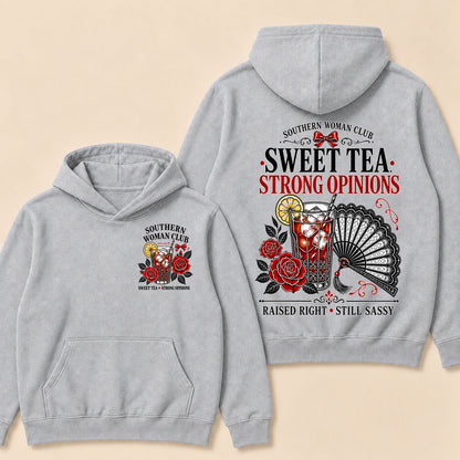 Southern Woman Club Sweet Tea Strong Opinions Raised Right • Still Sassy Hoodie