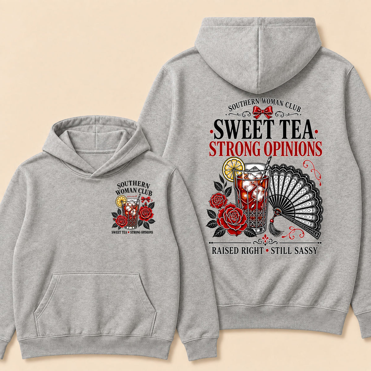 Southern Woman Club Sweet Tea Strong Opinions Raised Right • Still Sassy Hoodie