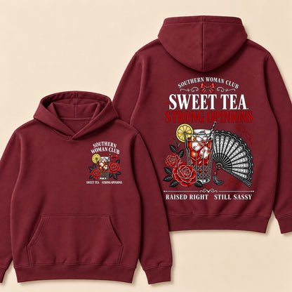 Southern Woman Club Sweet Tea Strong Opinions Raised Right • Still Sassy Hoodie