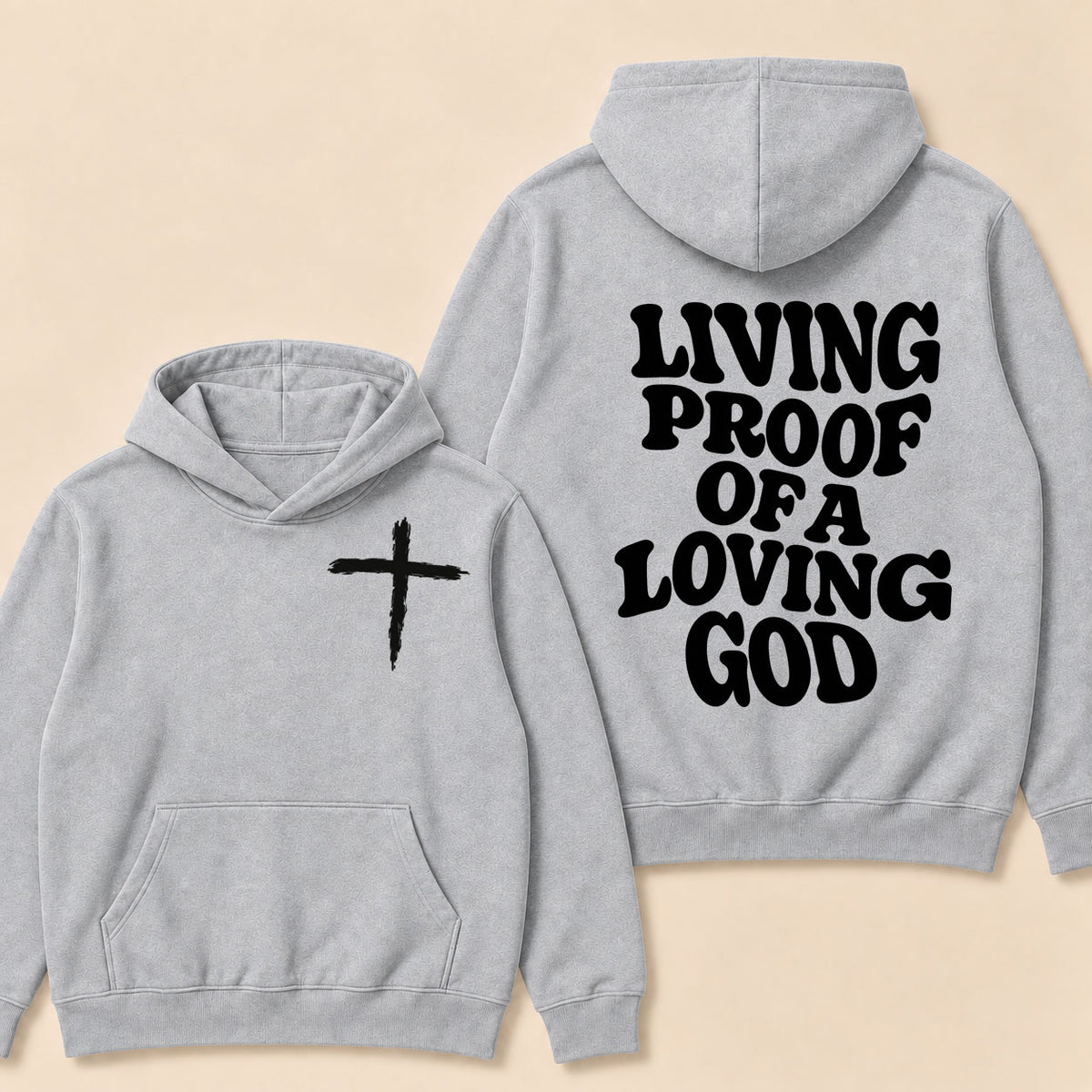 I Am Living Proof Of a Loving God Hoodie