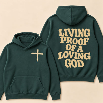 I Am Living Proof Of a Loving God Hoodie