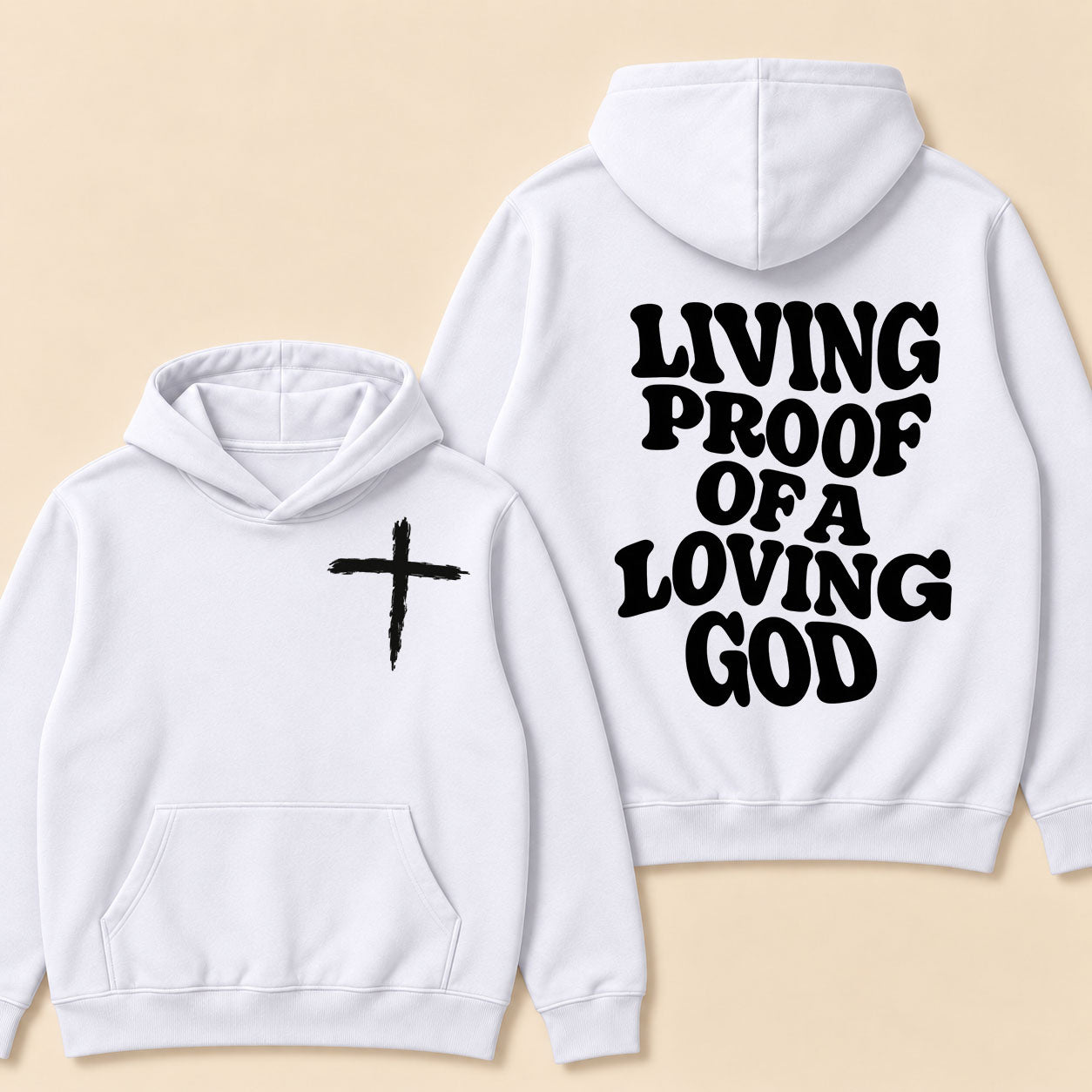 I Am Living Proof Of a Loving God Hoodie