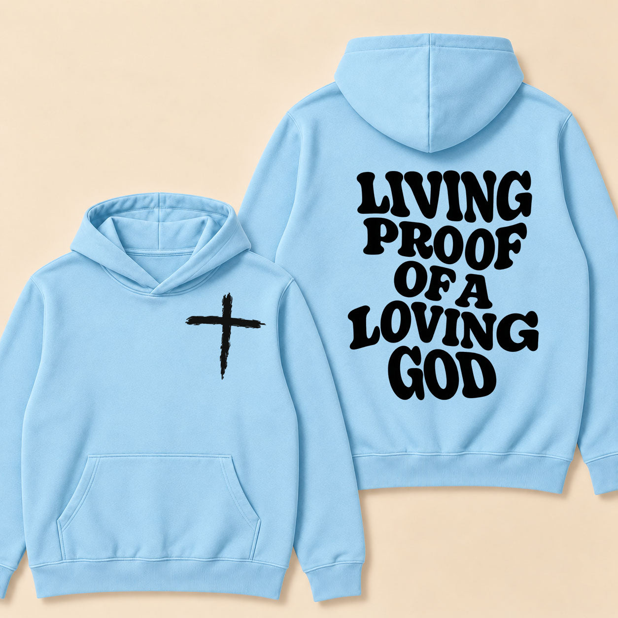 I Am Living Proof Of a Loving God Hoodie