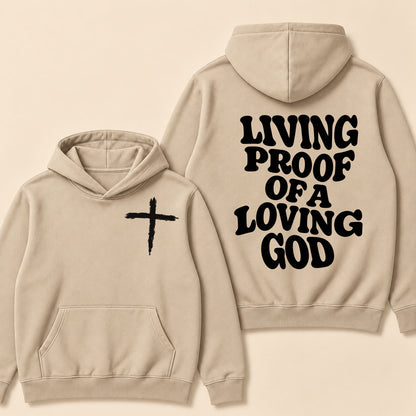 I Am Living Proof Of a Loving God Hoodie