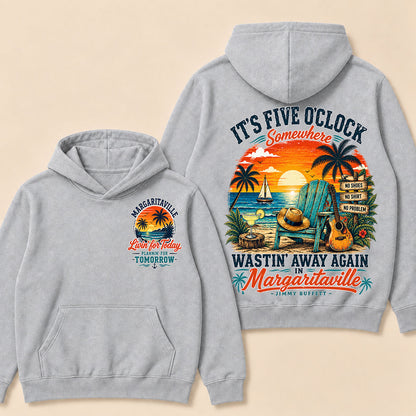 It's Five O'Clock Somewhere Wastin' Away Again In Margaritaville-Jimmy Buffett  Hoodie