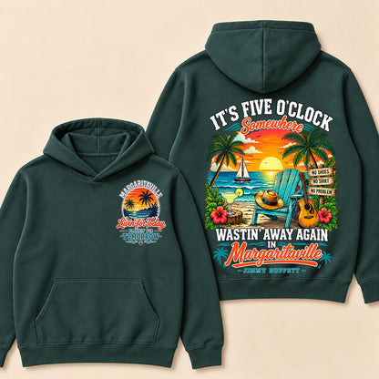 It's Five O'Clock Somewhere Wastin' Away Again In Margaritaville-Jimmy Buffett  Hoodie