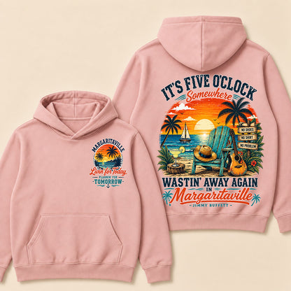 It's Five O'Clock Somewhere Wastin' Away Again In Margaritaville-Jimmy Buffett  Hoodie