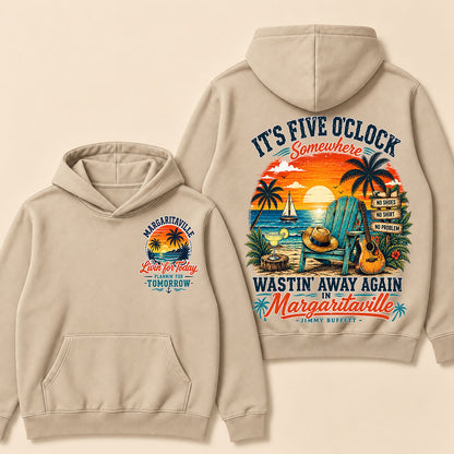 It's Five O'Clock Somewhere Wastin' Away Again In Margaritaville-Jimmy Buffett  Hoodie
