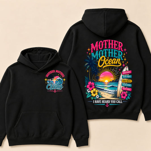 Mother,Mother Ocean,I have Heard You Call -Jimmy Buffett  Hoodie