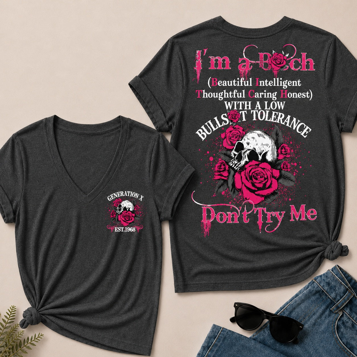 I'm A Bitch (Beautiful Intelligent Thoughtful Caring Honest) With A Low Bullshit Tolerance Don't Try Me V-Neck T-Shirt