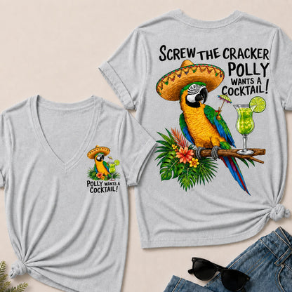 Screw The Cracker Polly Wants A Cocktail V-Neck T-Shirt